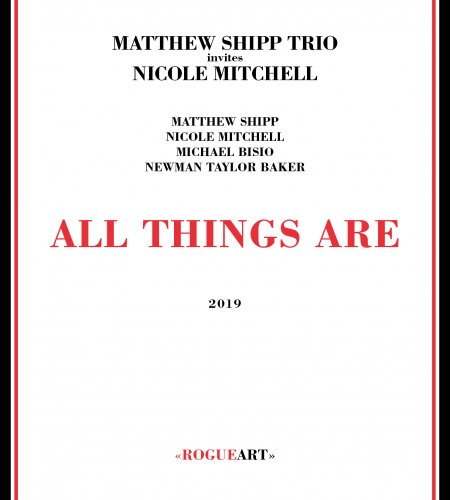 Matthew Shipp Trio & Nicole Mitchell - All Things Are (2019)