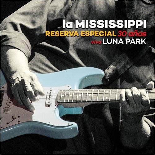 La Mississippi - Reserva Especial 30 Anos (Vivo Luna Park) (2019)