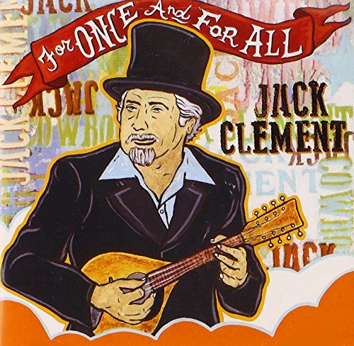 Jack Clement - For Once & For All (2014)
