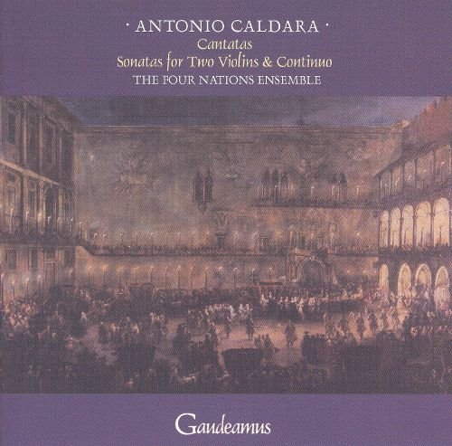 The Four Nations Ensemble - Caldara: Cantatas, Sonatas for Two Violins & Continuo (2004)