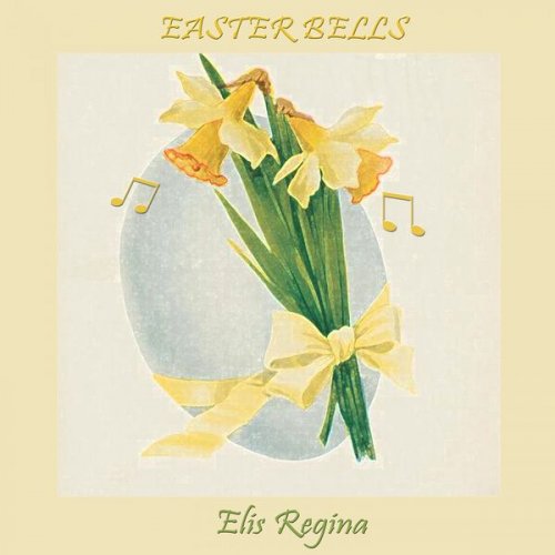 Elis Regina - Easter Bells (2019)