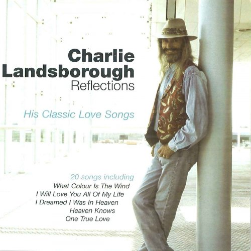 Charlie Landsborough - Reflections - His Classic Love Songs (2003/2019)