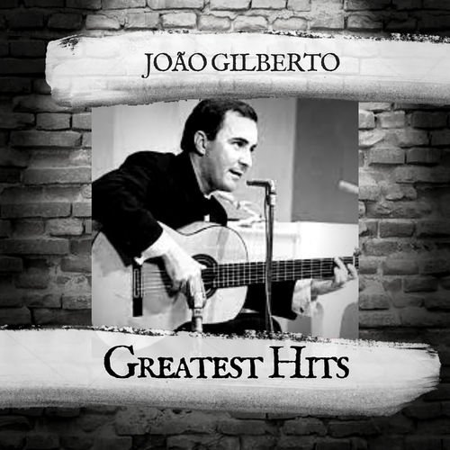 João Gilberto - Greatest Hits (2019)