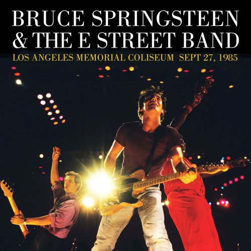 Bruce Springsteen & The E Street Band - 1985-09-27 Los Angeles Memorial Coliseum, Los Angeles, CA (2019) [Hi-Res]