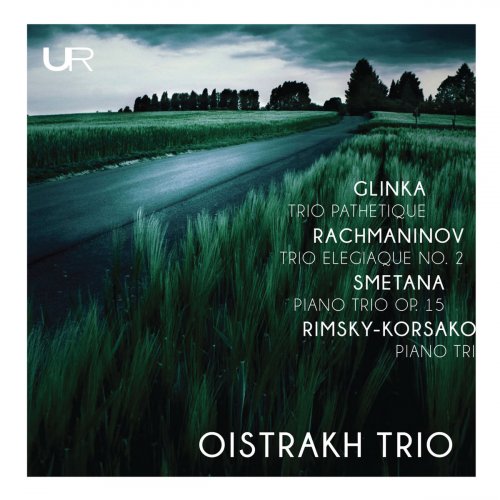 Oistrakh Trio - Glinka, Rachmaninoff, Smetana & Rimsky-Korsakov: Piano Trios (2019)