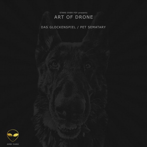 Art of Drone - Das Glockenspiel / Pet Sematary (2019)