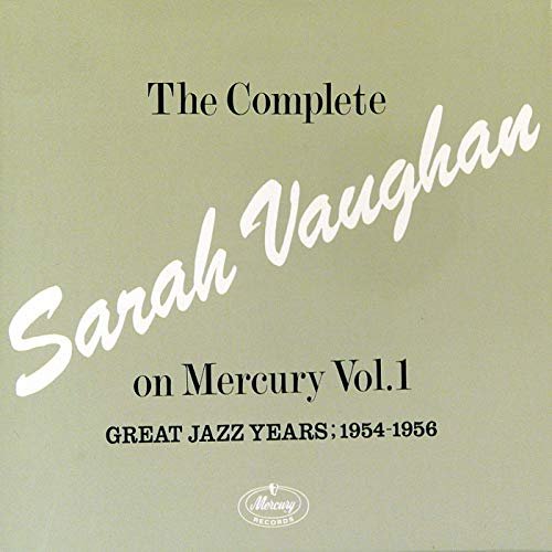 Sarah Vaughan - The Complete Sarah Vaughan On Mercury Vol. 1 (Great Jazz Years; 1954-1956) (1986/2019)