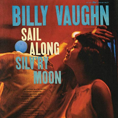 Billy Vaughn And His Orchestra - Sail Along Silv'ry Moon (1958/2019)