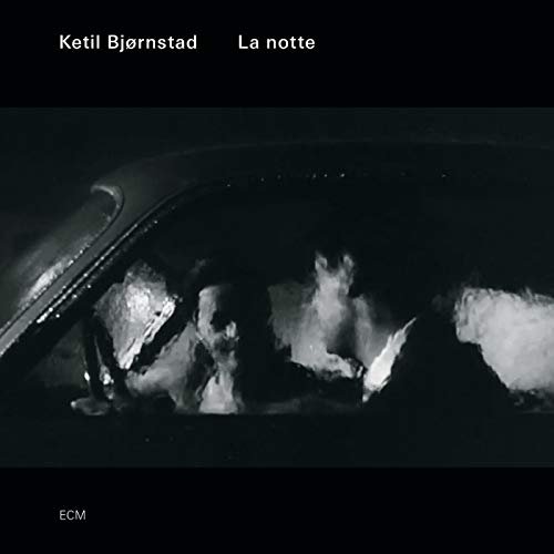 Ketil Bjornstad - La Notte (2013/2017) Hi Res