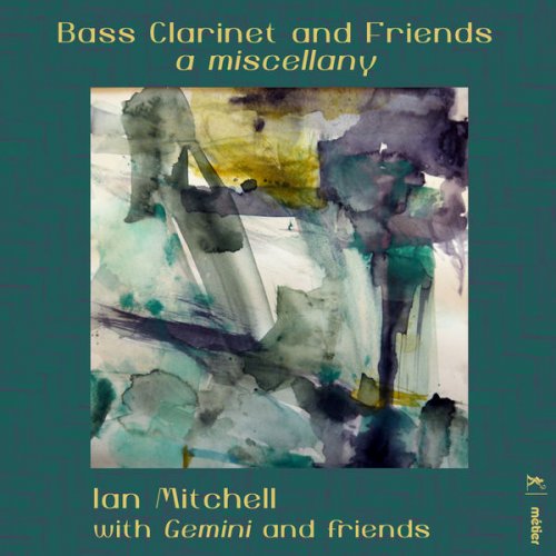 Ian Mitchell - Bass Clarinet & Friends- A Miscellany (2018) [Hi-Res]