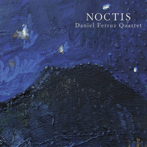 Daniel Ferruz Quartet - Noctis (2019) [Hi-Res]