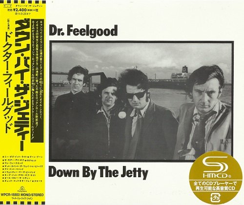 Dr. Feelgood - Down By The Jetty (Japan Remastered, SHM-CD) (1974/2014)