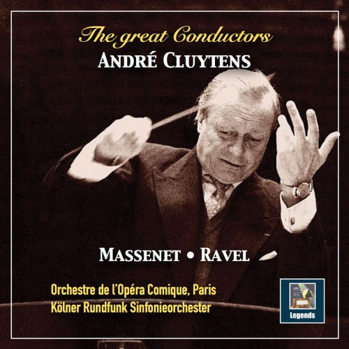 Orchestre Du Theatre National De L'Opera Comique - The Great Conductors: André Cluytens Conducts Massenet & Ravel (2019 Remaster)