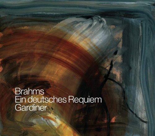 Orchestre Révolutionnaire et Romantique, John Eliot Gardiner - Brahms: Ein deutsches Requiem (2012)