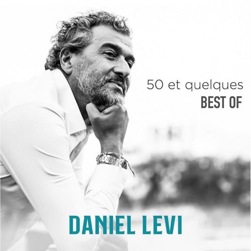 Daniel Lévi - 50 et quelques - Best Of (2019)