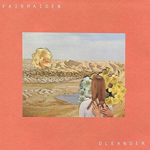 Fair Maiden - Oleander (2019)