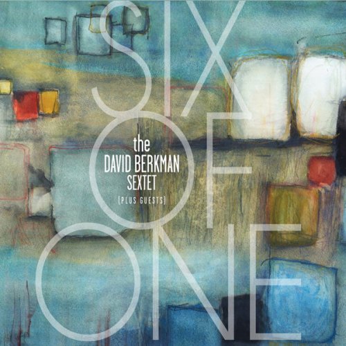 David Berkman Sextet - Six of One (2019) [Hi-Res]