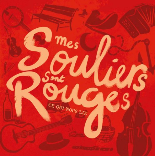 Mes Souliers Sont Rouges - Ce qui nous lie (2019)