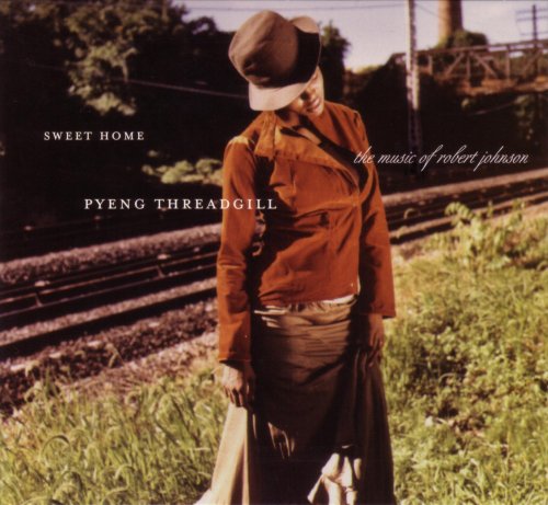 Pyeng Threadgill - Sweet Home: Music of Robert Johnson (2004)