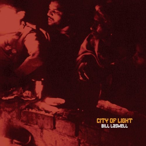 Bill Laswell - City of Light (2019)