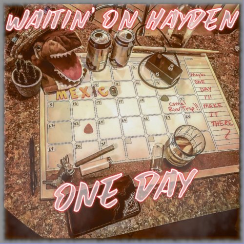 Waitin' on Hayden - One Day (2019)