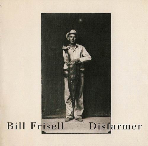 Bill Frisell - Disfarmer (2009) CD Rip