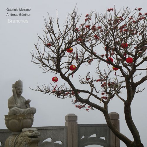 Andreas Günther & Gabriele Meirano - Branches (2019) [Hi-Res]