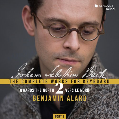 Benjamin Alard - J.S. Bach: Complete Keyboard Edition, Vol. 2.1 (2019) [Hi-Res]