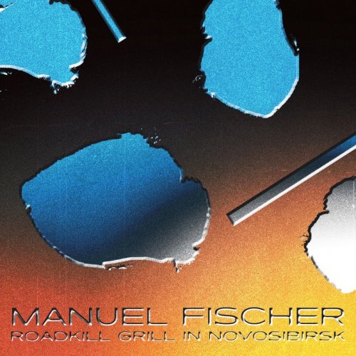 Manuel Fischer - Roadkill Grill in Novosibirsk (2019)