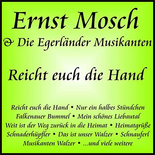 Ernst Mosch & Die Egerländer Musikanten - Reicht euch die Hand (2019)