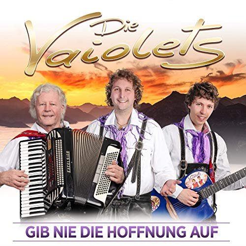 Die Vaiolets - Gib Nie Die Hoffnung Auf (2019)