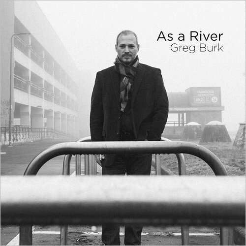 Greg Burk - As A River (2019)