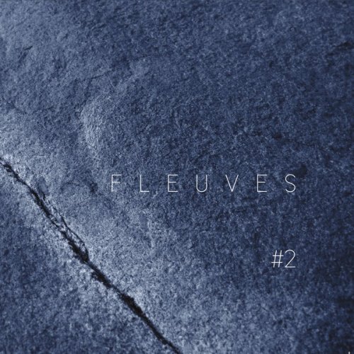 Fleuves - #2 (2019) [Hi-Res]