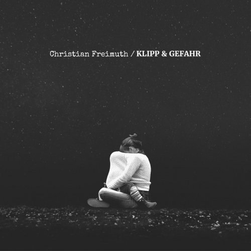 Christian Freimuth - Klipp & Gefahr (2019)