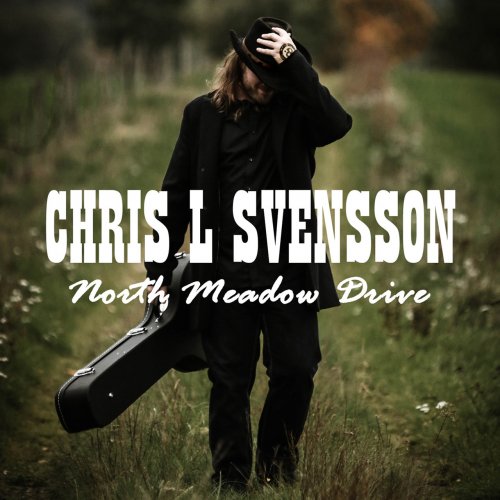 Chris L Svensson - North Meadow Drive (2019)