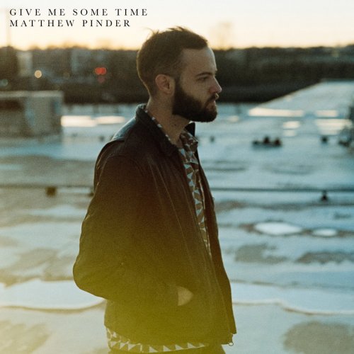 Matthew Pinder - Give Me Some Time (2019)