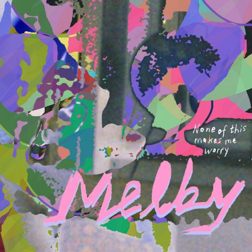 Melby - None of this makes me worry (2019) [Hi-Res]