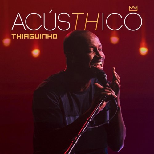 Thiaguinho - AcúsTHico (2019) [Hi-Res]