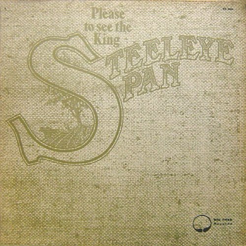 Steeleye Span - Please To See The King (2006)