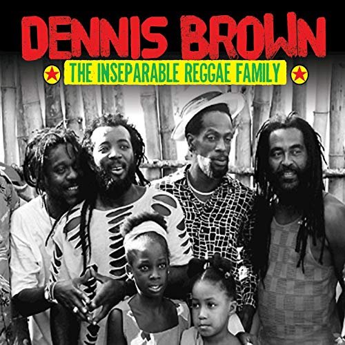 VA - Dennis Brown & the Inseparable Reggae Family (2019)