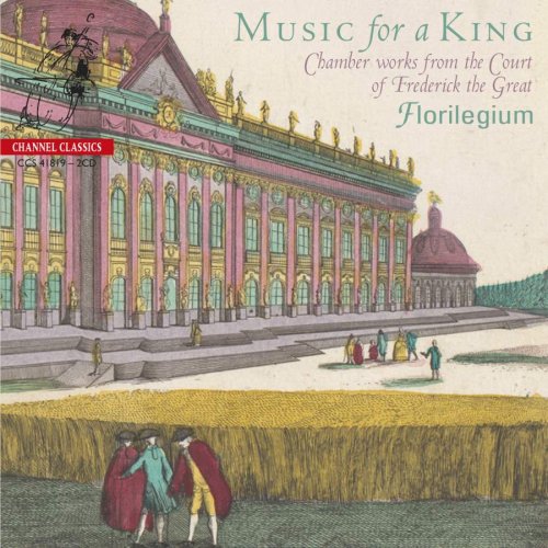 Florilegium - MUSIC FOR A KING: Chamber Works from the Court of Frederick the Great (2019) [Hi-Res]