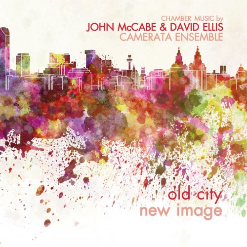 Camerata Ensemble - McCabe & Ellis: Old City New Image (2019)