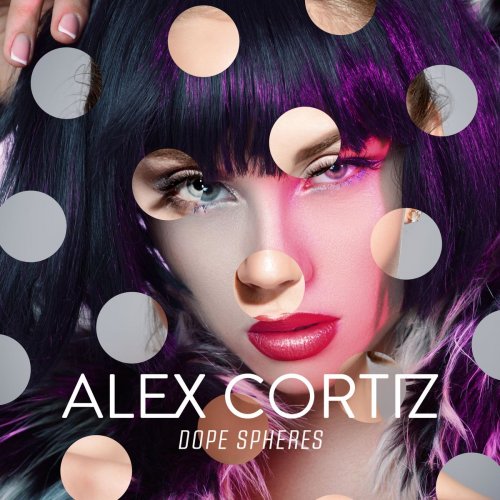 Alex Cortiz - Dope Spheres (2018)