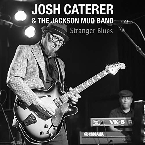 Josh Caterer & The Jackson Mud Band - Stranger Blues (2019)