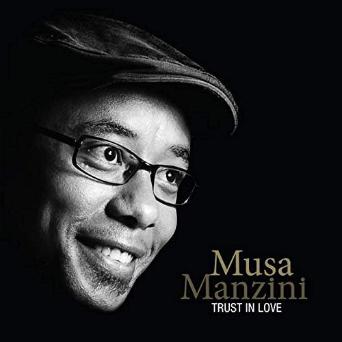 Musa Manzini - Trust in Love (2019)