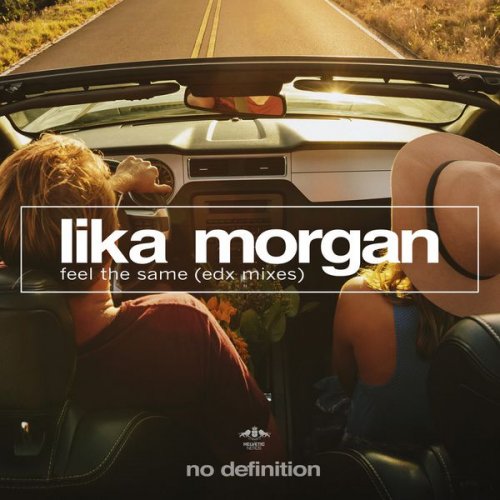 Lika Morgan - Feel The Same (EDX Mixes) (2017) [Hi-Res]