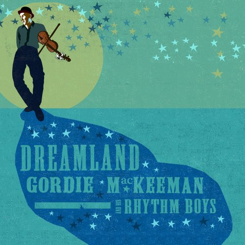 Gordie MacKeeman and His Rhythm Boys - Dreamland (2019)