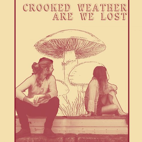 Crooked Weather - Are We Lost (2019)