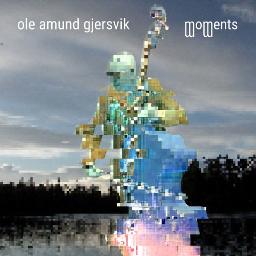 Ole Amund Gjersvik - Moments (2019)