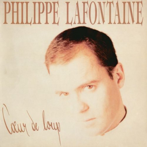 Philippe Lafontaine - Cœur de Loup - Et dire - Parlez-moi d'elle encore (2019)